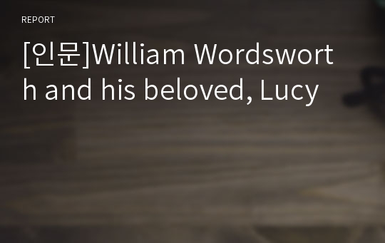 [인문]William Wordsworth and his beloved, Lucy