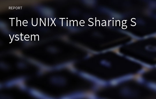 The UNIX Time Sharing System