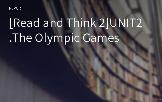 [Read and Think 2]UNIT2.The Olympic Games