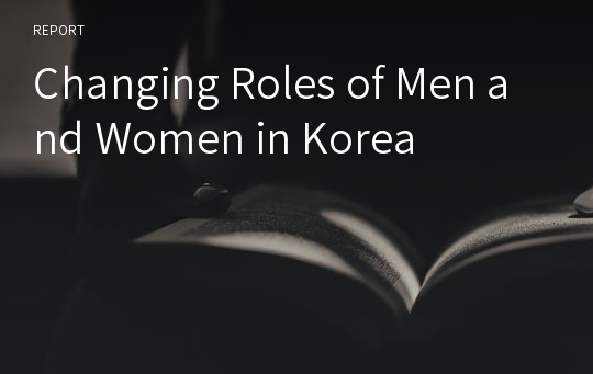 Changing Roles of Men and Women in Korea