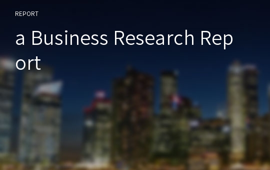 a Business Research Report