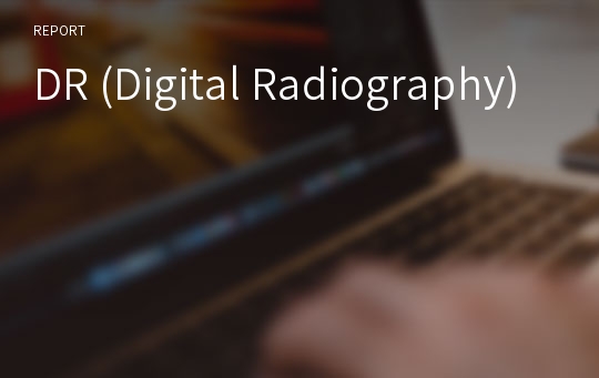DR (Digital Radiography)