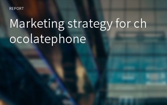 Marketing strategy for chocolatephone
