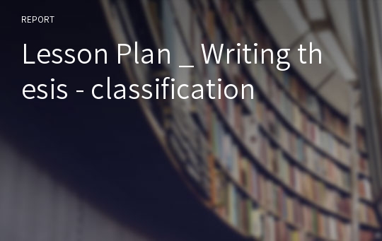 Lesson Plan _ Writing thesis - classification
