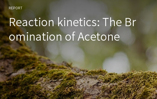 Reaction kinetics: The Bromination of Acetone