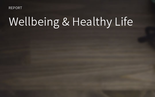Wellbeing &amp; Healthy Life
