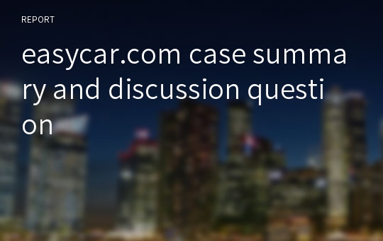 easycar.com case summary and discussion question