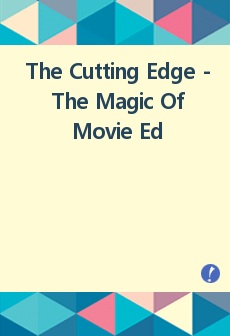 The Cutting Edge - The Magic Of Movie Editing 감상문