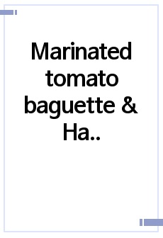 Marinated tomato baguette & Ham&cheese baguette 브런치카페메뉴 실습일지