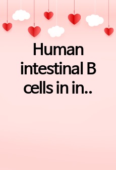 Human intestinal B cells in inflammatory diseases / 혈액학 레포트