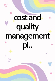 cost and quality management plan-프로젝트 매니지먼트 전공 과제 - project management - stakeholder, scope, estimation