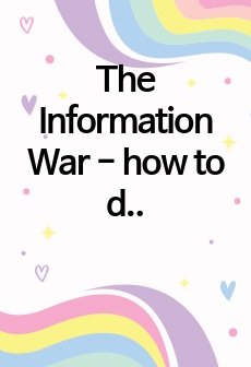 The Information War - how to deal with fake news and misinformation